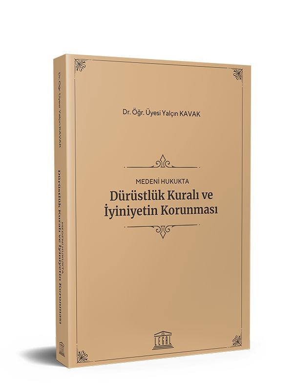 Medeni Hukukta Dürüstlük Kuralı ve İyiniyetin Korunması