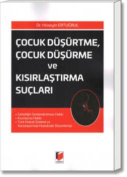 Çocuk Düşürtme, Çocuk Düşürme ve Kısırlaştırma Suçları