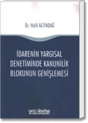 İdarenin Yargısal Denetiminde Kanunilik Blokunun Genişlemesi