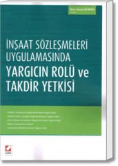 İnşaat Sözleşmeleri Uygulamasında Yargıcın Rolü ve Takdir Yetkisi