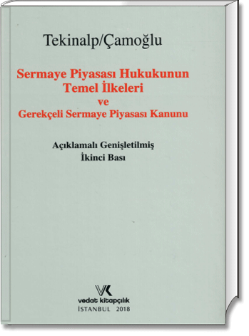 Sermaye Piyasası Hukukunun Temel İlkeleri ve Gerekçeli Sermaye Piyasası Kanunu