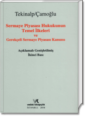 Sermaye Piyasası Hukukunun Temel İlkeleri ve Gerekçeli Sermaye Piyasası Kanunu