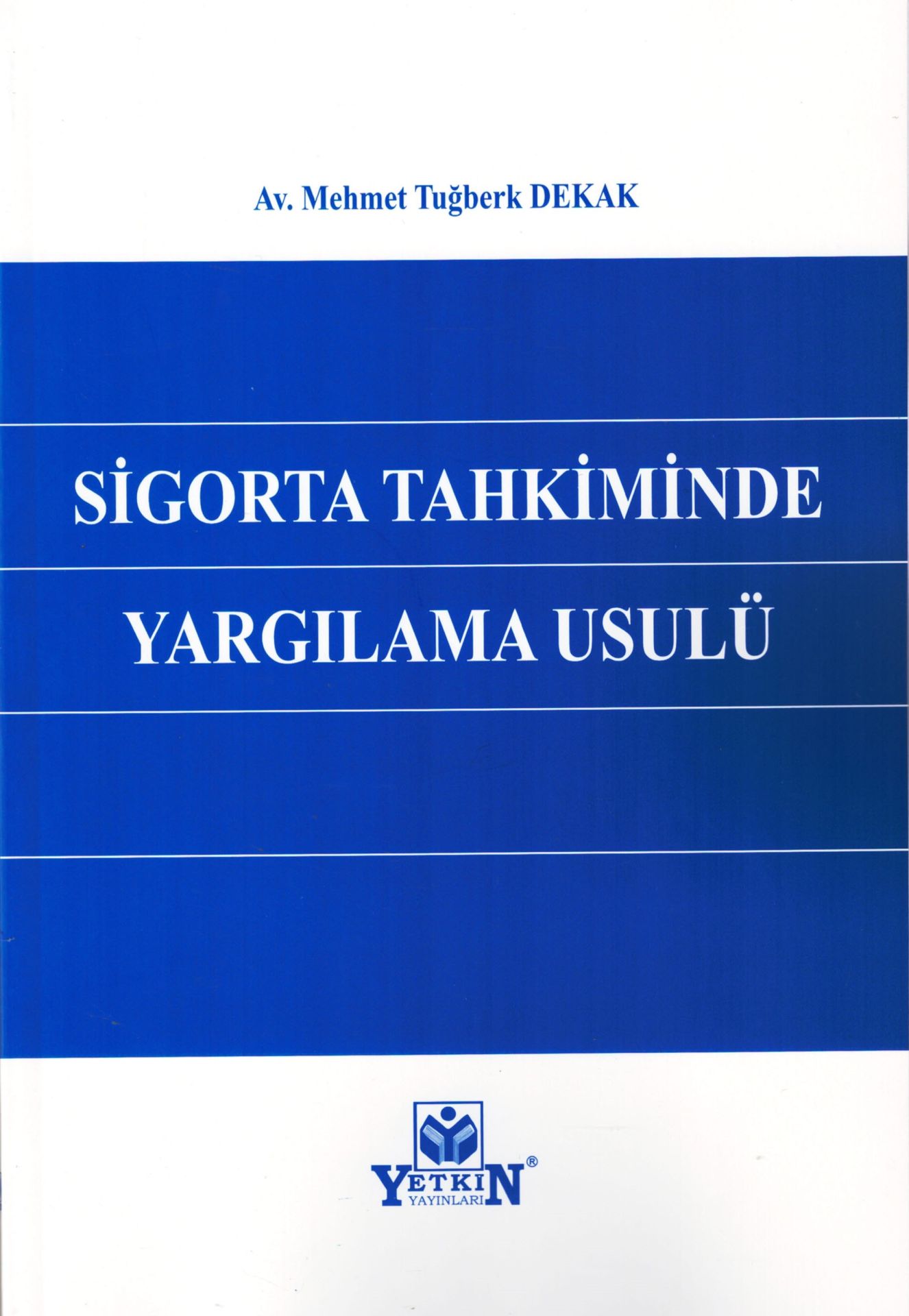 Sigorta Tahkiminde Yargılama Usulü