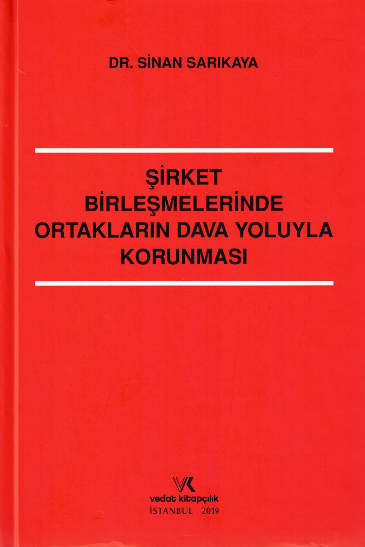 Şirket Birleşmelerinde Ortakların Dava Yoluyla Korunması