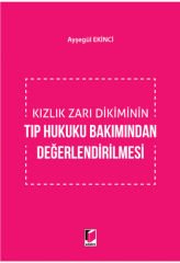 Kızlık Zarı Dikiminin Tıp Hukuku Bakımından Değerlendirilmesi