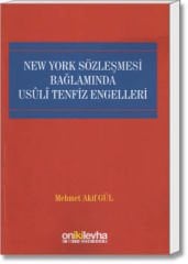 New York Sözleşmesi Bağlamında Usûlî Tenfiz Engelleri