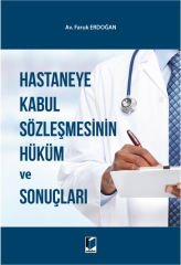 Hastaneye Kabul Sözleşmesinin Hüküm ve Sonuçları