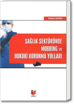 Sağlık Sektöründe Mobbing ve Hukuki Koruma Yolları