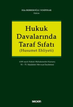Hukuk Davalarında Taraf Sıfatı (Husumet Ehliyeti) 6100 sayılı Hukuk Muhakemeleri Kanunu 50. – 70. Maddeleri Mevzuat İncelemesi