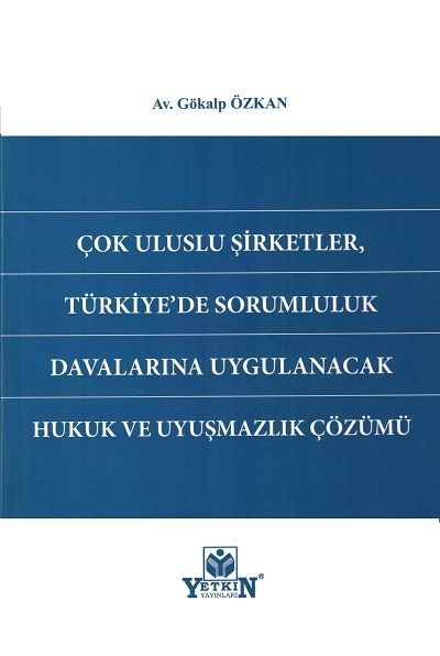 Çok Uluslu Şirketler, Türkiye'de Sorumluluk Davalarına Uygulanacak Hukuk ve Uyuşmazlık Çözümü