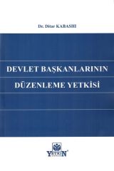 Devlet Başkanlarının Düzenleme Yetkisi