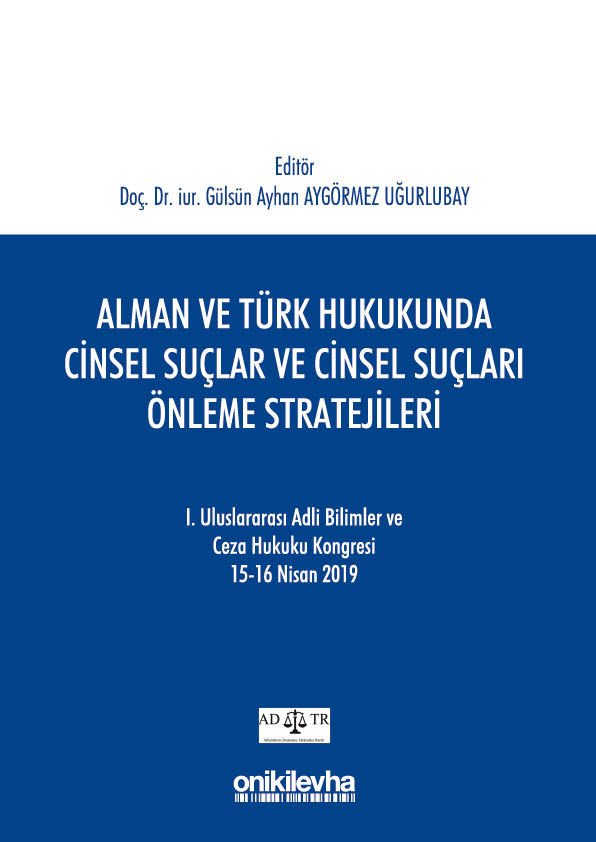 Alman ve Türk Hukukunda Cinsel Suçlar ve Cinsel Suçları Önleme Stratejileri - I.