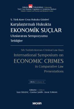 Karşılaştırmalı Hukukta Ekonomik Suçlar Uluslararası Sempozyumu Tebliğler – C: I – II