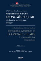 Karşılaştırmalı Hukukta Ekonomik Suçlar Uluslararası Sempozyumu Tebliğler – C: I – II