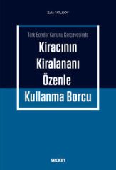 Kiracının Kiralananı Özenle Kullanma Borcu