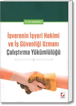 İşverenin İşyeri Hekimi ve İş Güvenliği Uzmanı Çalıştırma Yükümlülüğü