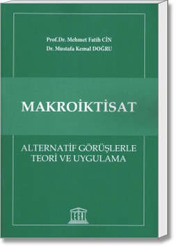 Makroiktisat (Alternatif Görüşlerle Teori ve Uygulama)