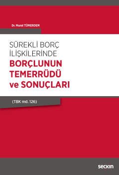 Sürekli Borç İlişkilerinde Borçlunun Temerrüdü ve Sonuçları (TBK md.126)