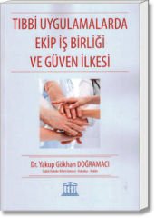 Tıbbi Uygulamalarda Ekip İş Birliği ve Güven İlkesi