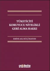 Tüketiciyi Koruyucu Nitelikli Geri Alma Hakkı