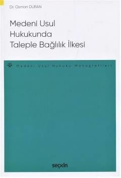 Medenî Usûl Hukukunda Taleple Bağlılık İlkesi