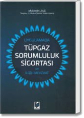 Uygulamada Tüpgaz Sorumluluk Sigortası ve İlgili Mevzuat