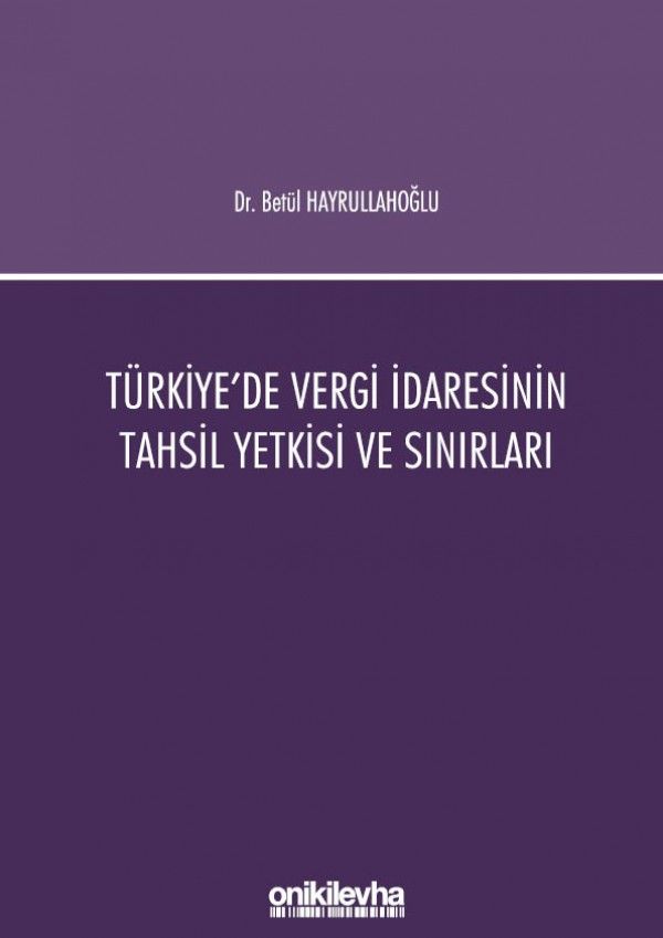 Türkiye'de Vergi İdaresinin Tahsil Yetkisi ve Sınırları