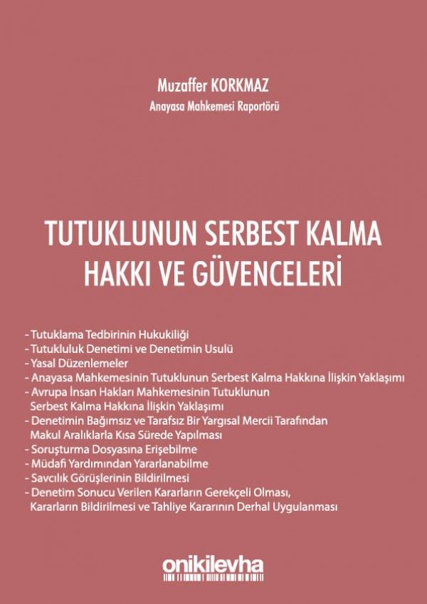 Tutuklunun Serbest Kalma Hakkı ve Güvenceleri Muzaffer Korkmaz