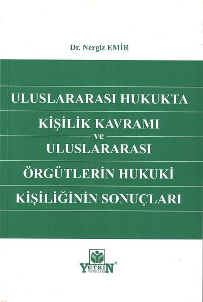 Uluslararası Hukukta Kişilik Kavramı ve Uluslararası Örgütlerin Hukuki Kişiliğinin Sonuçları