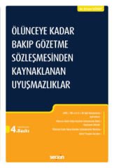 Ölünceye Kadar Bakıp Gözetme Sözleşmesinden Kaynaklanan Uyuşmazlıklar