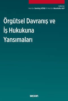 Örgütsel Davranış ve İş Hukukuna Yansımaları