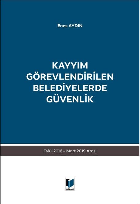 Kayyım Görevlendirilen Belediyelerde Güvenlik Eylül 2016 - Mart 2019 Arası