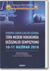 Evrensel Hukuk İlkeleri Işığında Türk Medeni Hukukunda Değişimler Sempozyumu (10-11 Haziran 2016)