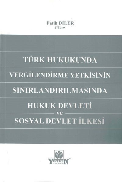 Vergilendirme Yetkisinin Sınırlandırılmasında Hukuk Devleti ve Sosyal Devlet İlkesi