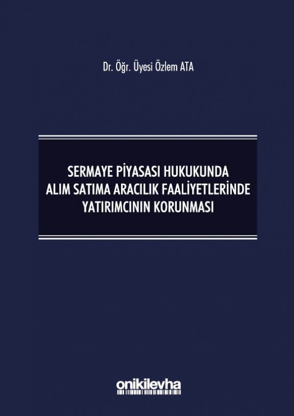 Sermaye Piyasası Hukukunda Alım Satıma Aracılık Faaliyetlerinde Yatırımcının Korunması
