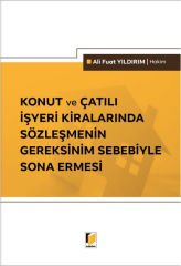 Konut ve Çatılı İşyeri Kiralarında Sözleşmenin Gereksinim Sebebiyle Sona Ermesi