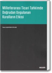 Milletlerarası Ticari Tahkimde Doğrudan Uygulanan Kuralların Etkisi