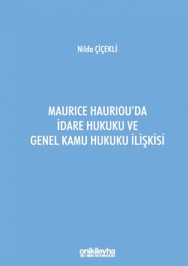 Maurice Hauriou'da İdare Hukuku ve Genel Kamu Hukuku İlişkisi