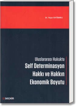 Uluslararası Hukukta Self Determinasyon Hakkı ve Hakkın Ekonomik Boyutu