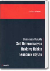 Uluslararası Hukukta Self Determinasyon Hakkı ve Hakkın Ekonomik Boyutu