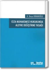 Ceza Muhakemesi Hukukunda Aleyhe Değiştirme Yasağı