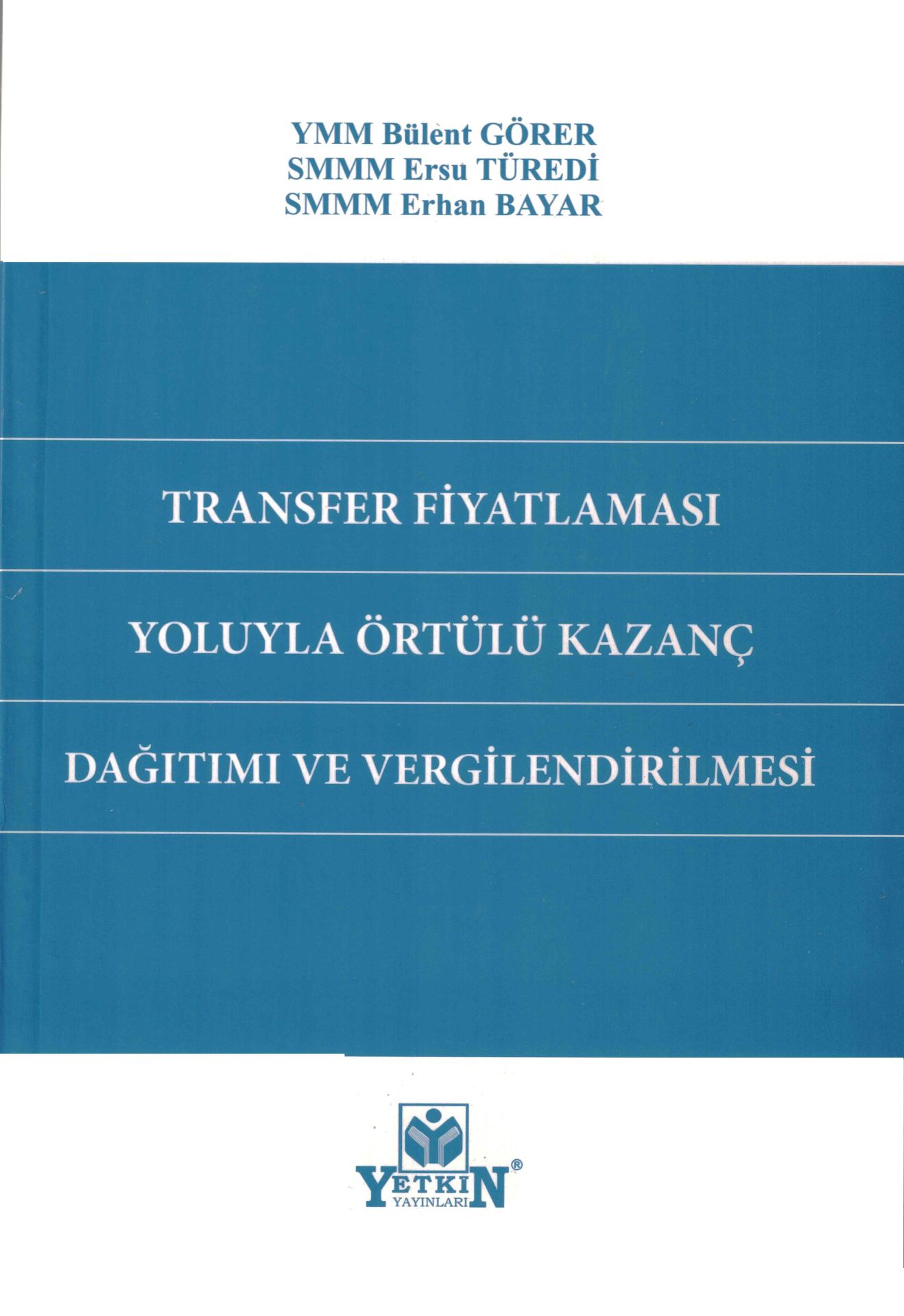 Transfer Fiyatlaması Yoluyla Örtülü Kazanç Dağıtımı ve Vergilendirilmesi