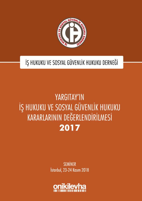 Yargıtay’ın İş Hukuku ve Sosyal Güvenlik Hukuku Kararlarının Değerlendirilmesi Semineri 2017