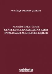 Anonim Şirketlerde Genel Kurul Kararlarına Karşı İptal Davası Açabilecek Kişiler