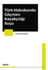 Türk Hukukunda Göçmen Kaçakçılığı Suçu