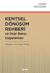 Kentsel Dönüşüm Rehberi ve İmar Barışı Uygulaması Açıklamalı – İçtihatlı – Soru Cevaplı