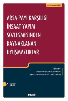 Arsa Payı Karşılığı İnşaat Yapım Sözleşmesinden Kaynaklanan Uyuşmazlıklar