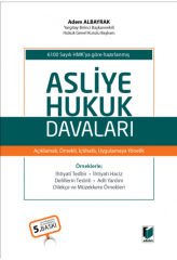 Asliye Hukuk Davaları (Açıklamalı, Örnekli, İçtihatlı, Uygulamaya Yönelik)
