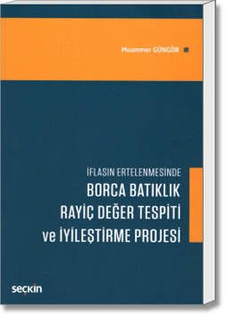 İflasın Ertelenmesinde Borca Batıklık Rayiç değer Tespiti ve İyileştirme Projesi