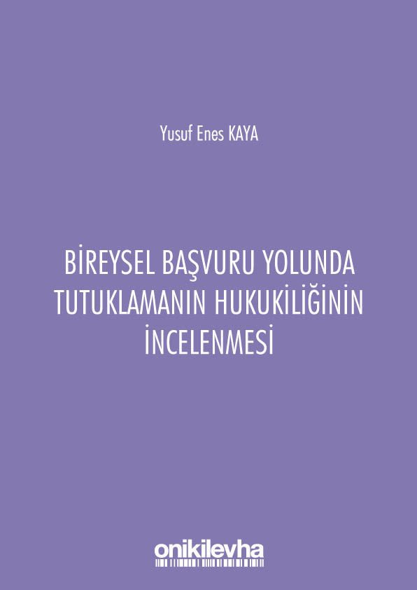 Bireysel Başvuru Yolunda Tutuklamanın Hukukiliğinin İncelenmesi